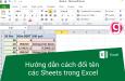 Hướng dẫn 4 cách đổi tên các sheets trong Excel hiệu quả